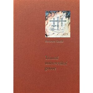 Triumf univerzální gnose - Antonin Gadal