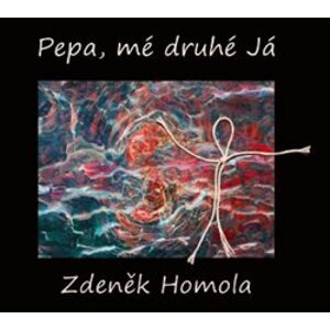 Pepa, mé druhé Já - Zdeněk Homola