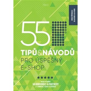 55 tipů a návodů pro úspěšný e-shop - kol., Hanka Čajková, Štefan Polgári
