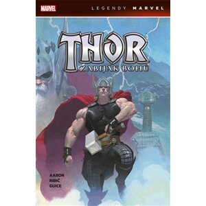 Thor - Zabiják bohů - Jason Aaron