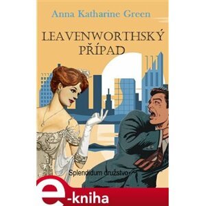 Leavenworthský případ - Anna Katharine Green e-kniha