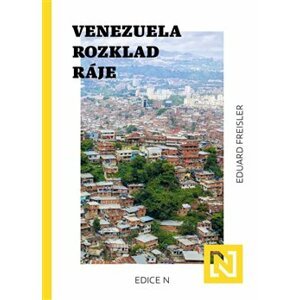 Venezuela: Rozklad ráje - Eduard Freisler
