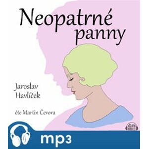 Neopatrné panny, mp3 - Jaroslav Havlíček