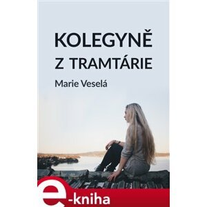 Kolegyně z tramtárie - Marie Veselá e-kniha