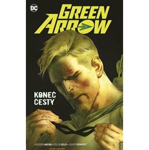 Green Arrow 8: Konec cesty - Javier Fernandez, Julie Bensonová, Shawna Bensonová
