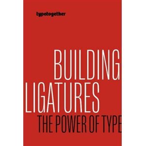 Building ligatures: the power of type