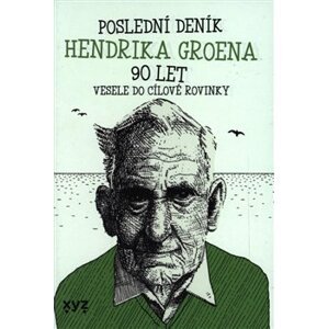 Poslední deník Hendrika Groena: Vesele do cílové rovinky - Hendrik Groen