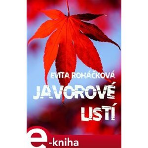Javorové listí - Evita Roháčková e-kniha