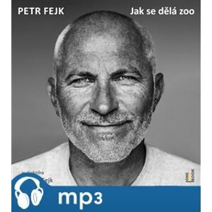 Jak se dělá zoo, mp3 - Petr Fejk