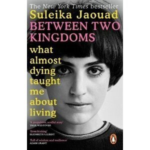 Between Two Kingdoms: A Memoir of a Life Interrupted - Suleika Jaouadová