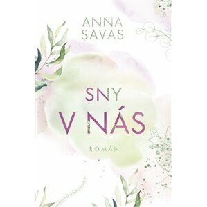Sny v nás - Anna Savas