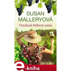 Vinohrad Stříbrný měsíc - Susan Malleryová e-kniha