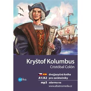 Kryštof Kolumbus A1/A2. dvojjazyčná kniha pro začátečníky - Eliška Jirásková