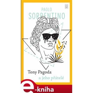 Tony Pagoda a jeho přátelé - Paolo Sorrentino e-kniha
