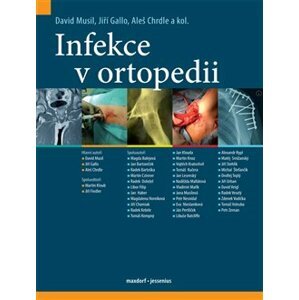 Infekce v ortopedii - kol., Jiří Gallo, David Musil, Aleš Chrdle