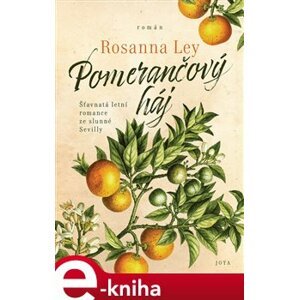Pomerančový háj - Rosanna Ley e-kniha