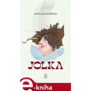 Jolka - Jana Guljuškina e-kniha