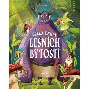 Velká kniha lesních bytostí - Tea Orsi