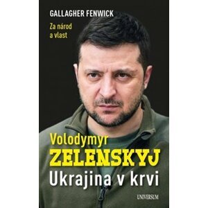 Volodymyr Zelenskyj – Ukrajina v krvi. Za národ a za vlast - Gallagher Fenwick