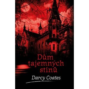 Dům tajemných stínů - Darcy Coates