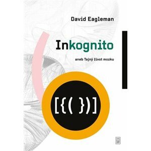 Inkognito. aneb Tajný život mozku - David Eagleman
