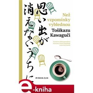 Než vzpomínky vyblednou - Tošikazu Kawaguči e-kniha