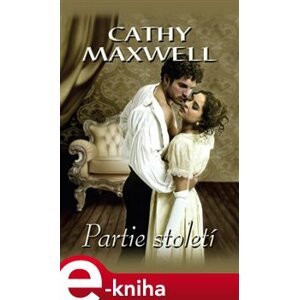 Partie století - Cathy Maxwell e-kniha