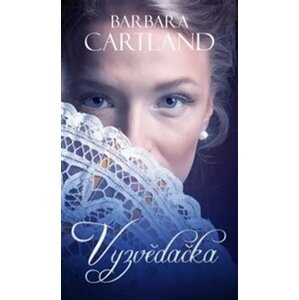 Vyzvědačka - Barbara Cartland
