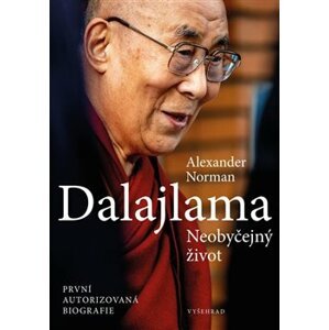 Dalajlama. Neobyčejný život. První autorizovaná biografie - Alexander Norman