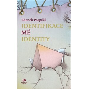 Identifikace mé identity - Zdeněk Pospíšil