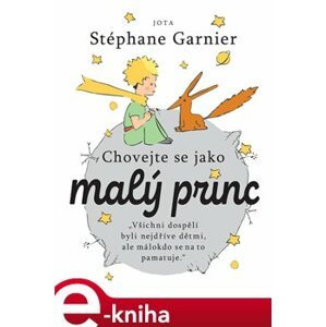 Chovejte se jako Malý princ - Stéphane Garnier e-kniha