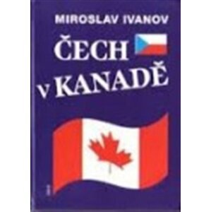 Čech v Kanadě - Miroslav Ivanov