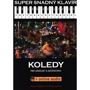 Super Snadný Klavír - Koledy pro samouky a začátečníky. +online audio - kolektiv autorů