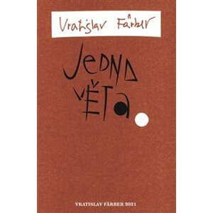 Jedna věta: Vratislav Färber - Vratislav Färber