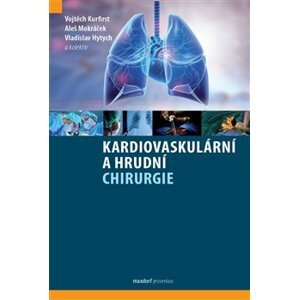 Kardiovaskulární a hrudní chirurgie - Vojtěch Kurfirst, Aleš Mokráček, Vladislav Hytych