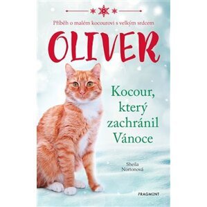 Oliver - kocour, který zachránil Vánoce - Sheila Norton