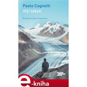 Vlčí štěstí - Paolo Cognetti e-kniha