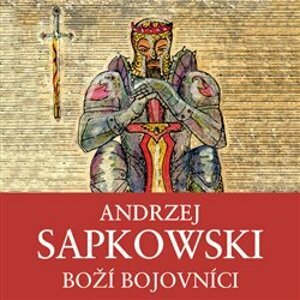 Boží bojovníci. Husitská trilogie 2, CD - Andrzej Sapkowski
