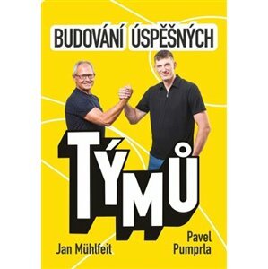 Budování úspěšných týmů - Pavel Pumprla, Jan Mühlfeit