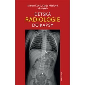 Dětská radiologie do kapsy - kol., Darja Máslová, Martin Kynčl