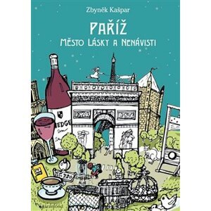 Paříž, město lásky a nenávisti - Zbyněk Kašpar
