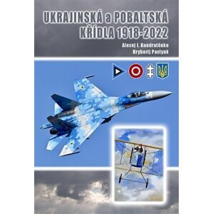 Ukrajinská a pobaltská křídla 1918-2021 - Alexej I. Kondratěnko, Hryhorij Pavlyuk