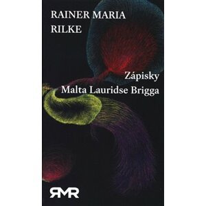 Zápisky Malta Lauridse Brigga - Rainer Maria Rilke
