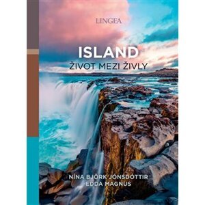 Island - život mezi živly - Nína Björk Jónsdóttir, Edda Magnus