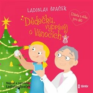 Dědečku, vyprávěj o Vánocích, CD - Ladislav Špaček