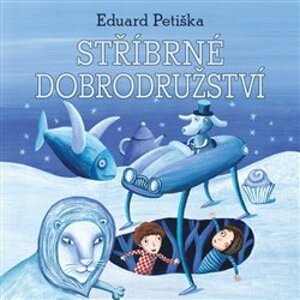 Stříbrné dobrodružství, CD - Eduard Petiška