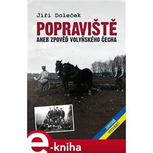 Popraviště. aneb zpověď volyňského Čecha - Jiří Doleček e-kniha