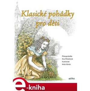 Klasické pohádky pro děti - Eva Mrázková e-kniha
