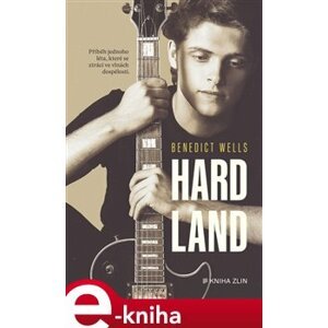 Hard Land. Příběh jednoho léta, které se ztrácí ve vlnách dospělosti - Benedict Wells e-kniha