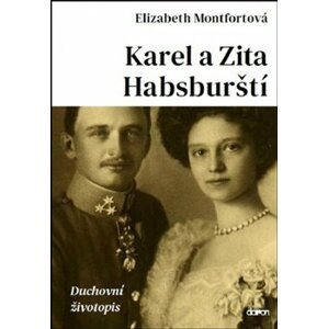 Karel a Zita Habsburští - Duchovní životopis - Elizabeth Montfortová
